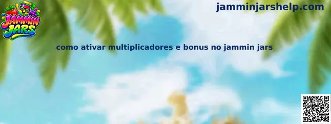 Como ativar multiplicadores e bonus no Jammin Jars
