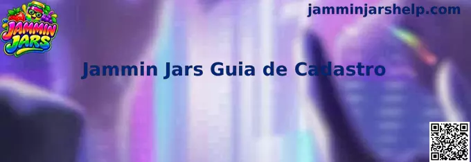 Guia completo de cadastro para Jammin Jars